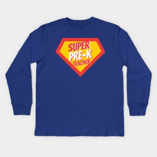 Pre-K Teacher Gifts | Super Pre-K Teacher Kids Long Sleeve T-Shirt